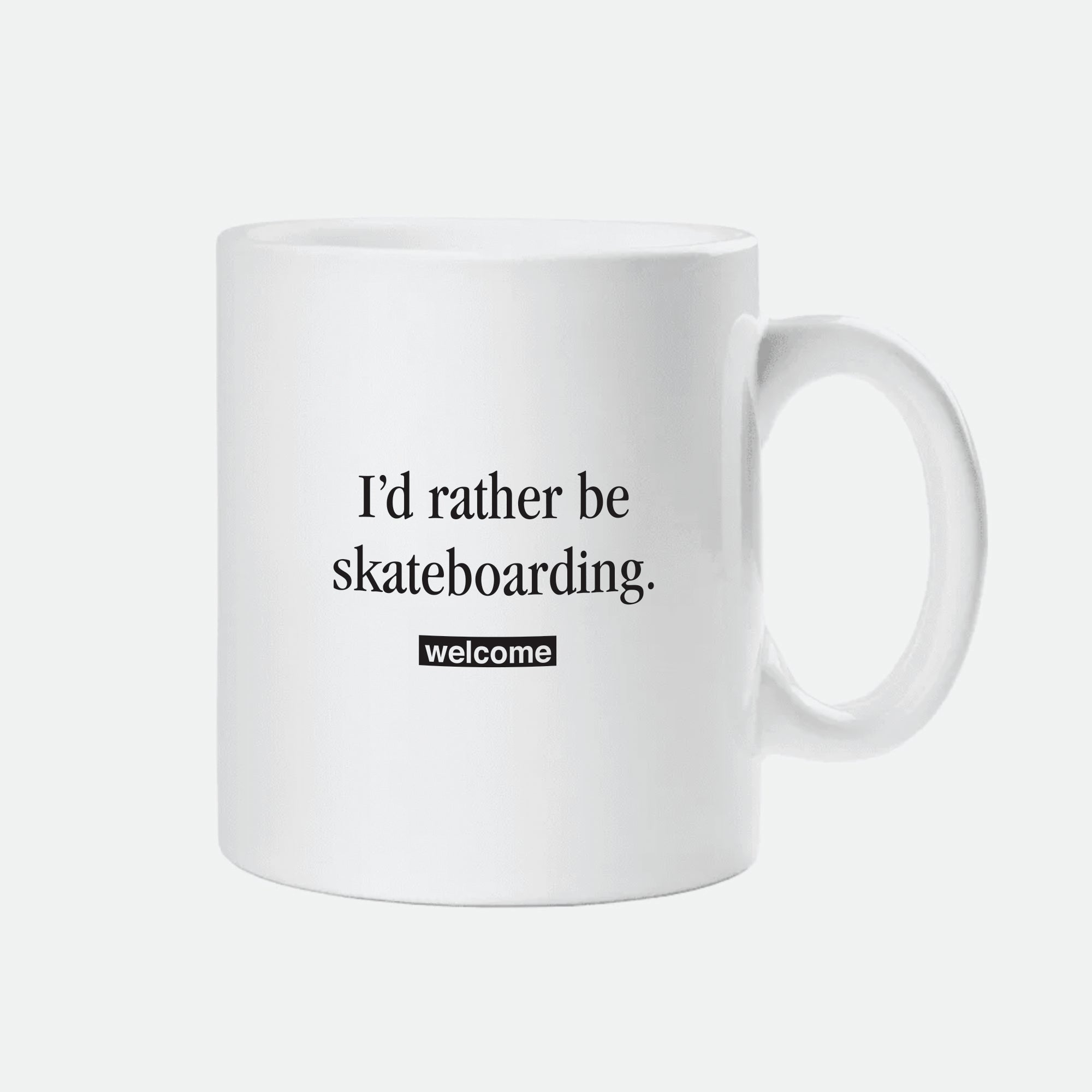 Welcome Skate Store - 'I'd Rather Be Skateboarding' Mug - White