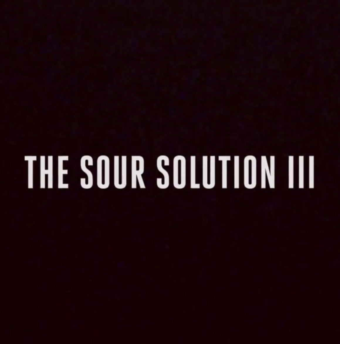 ‘The Sour Solution III’ – Welcome Skate Store