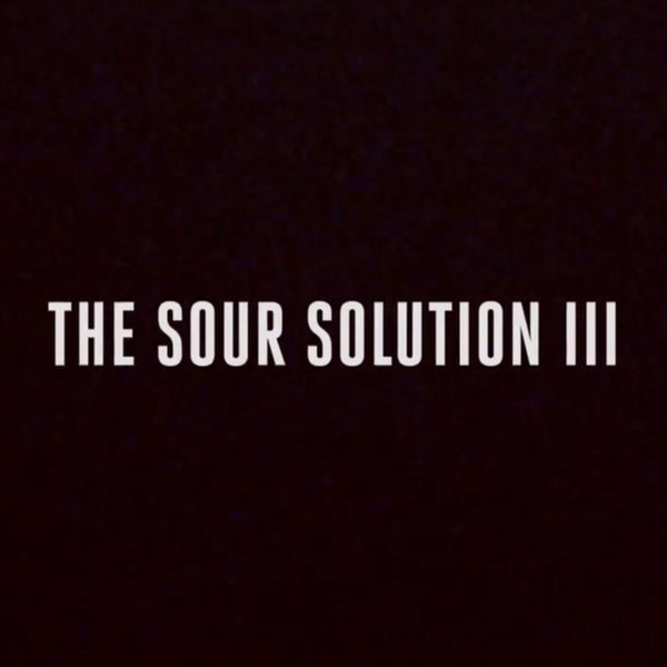‘The Sour Solution III’