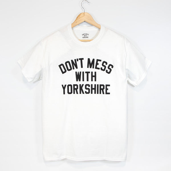 Don't Mess With Yorkshire - Classic T-Shirt - White / Black
