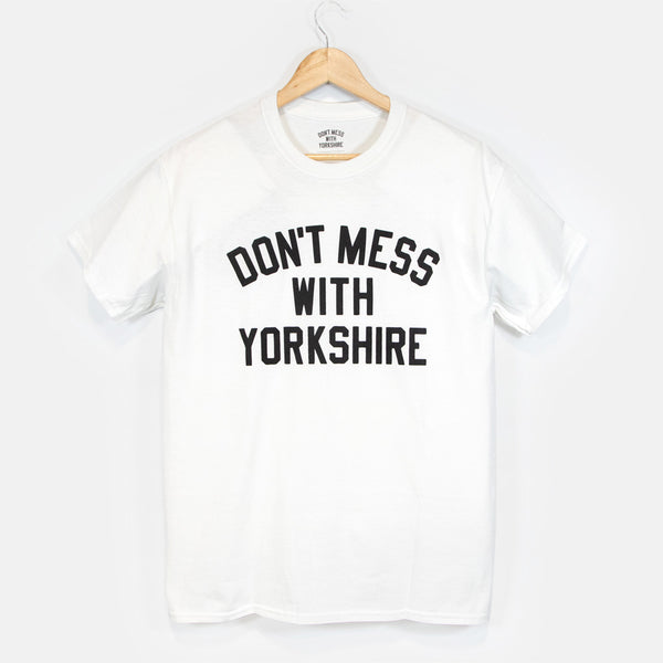 Don't Mess With Yorkshire - Classic T-Shirt - White / Black
