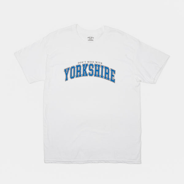 Don't Mess With Yorkshire - Collegiate T-Shirt - White