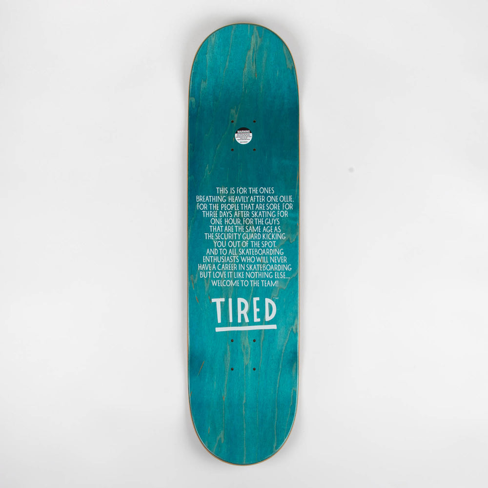 Tired - 8.25" Old Mobil Skateboard Deck - Various Stains