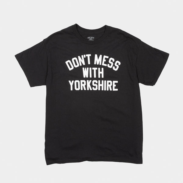 Don't Mess With Yorkshire - Classic T-Shirt - Black / White