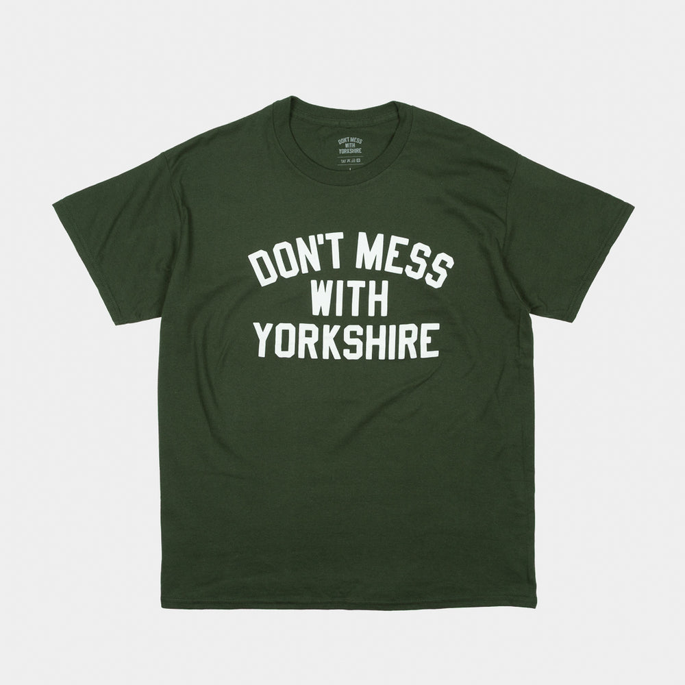 Bottle Green T-Shirt With Bold White Don't Mess With Yorkshire Print On The Chest