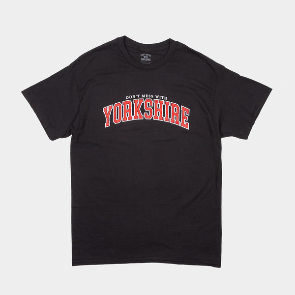 Don't Mess With Yorkshire - Collegiate T-Shirt - Black