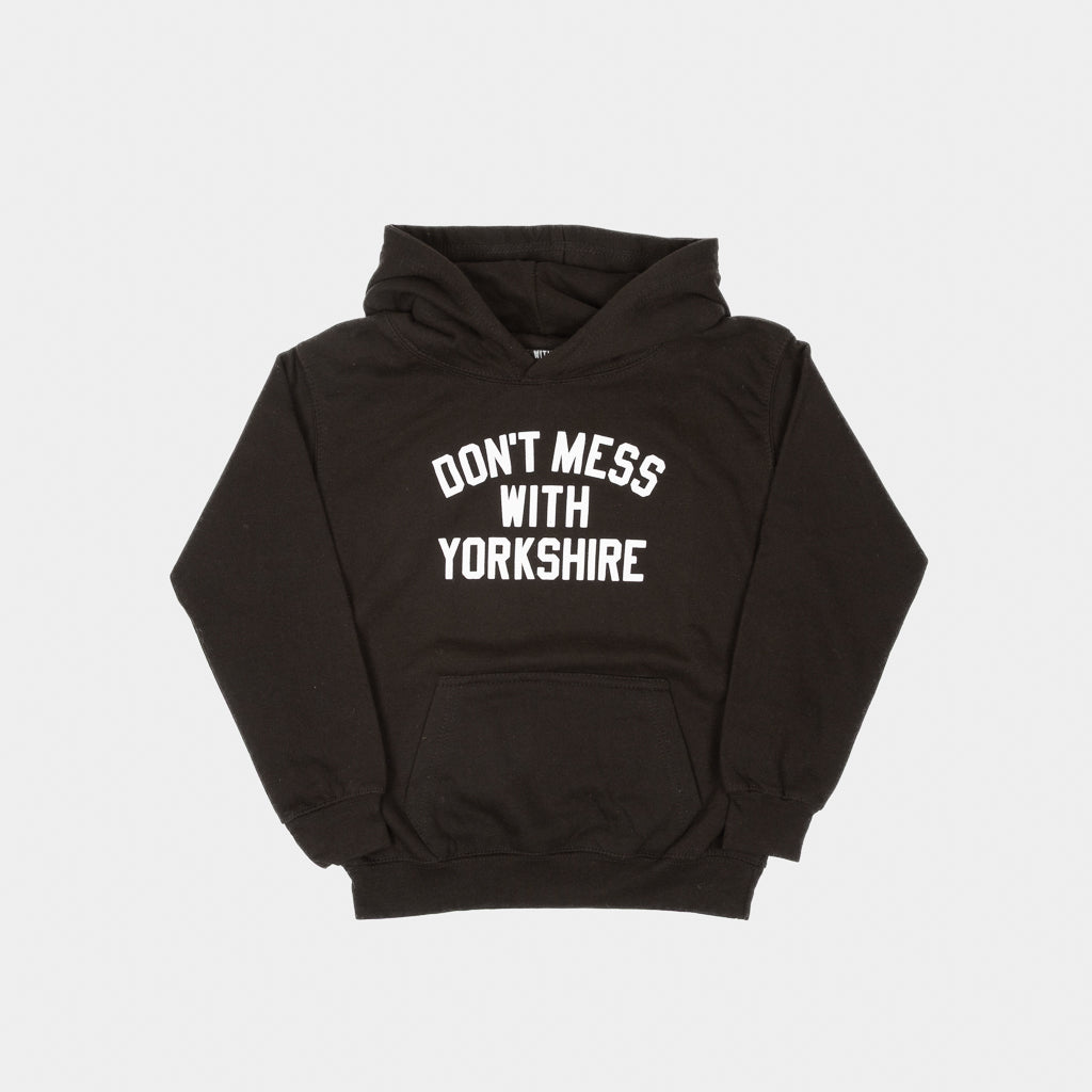 Don't Mess With Yorkshire - Kids Hooded Sweatshirt - Black