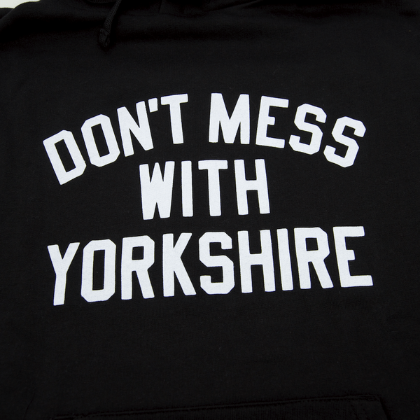 Don't Mess With Yorkshire - Classic Pullover Hooded Sweatshirt - Black / White